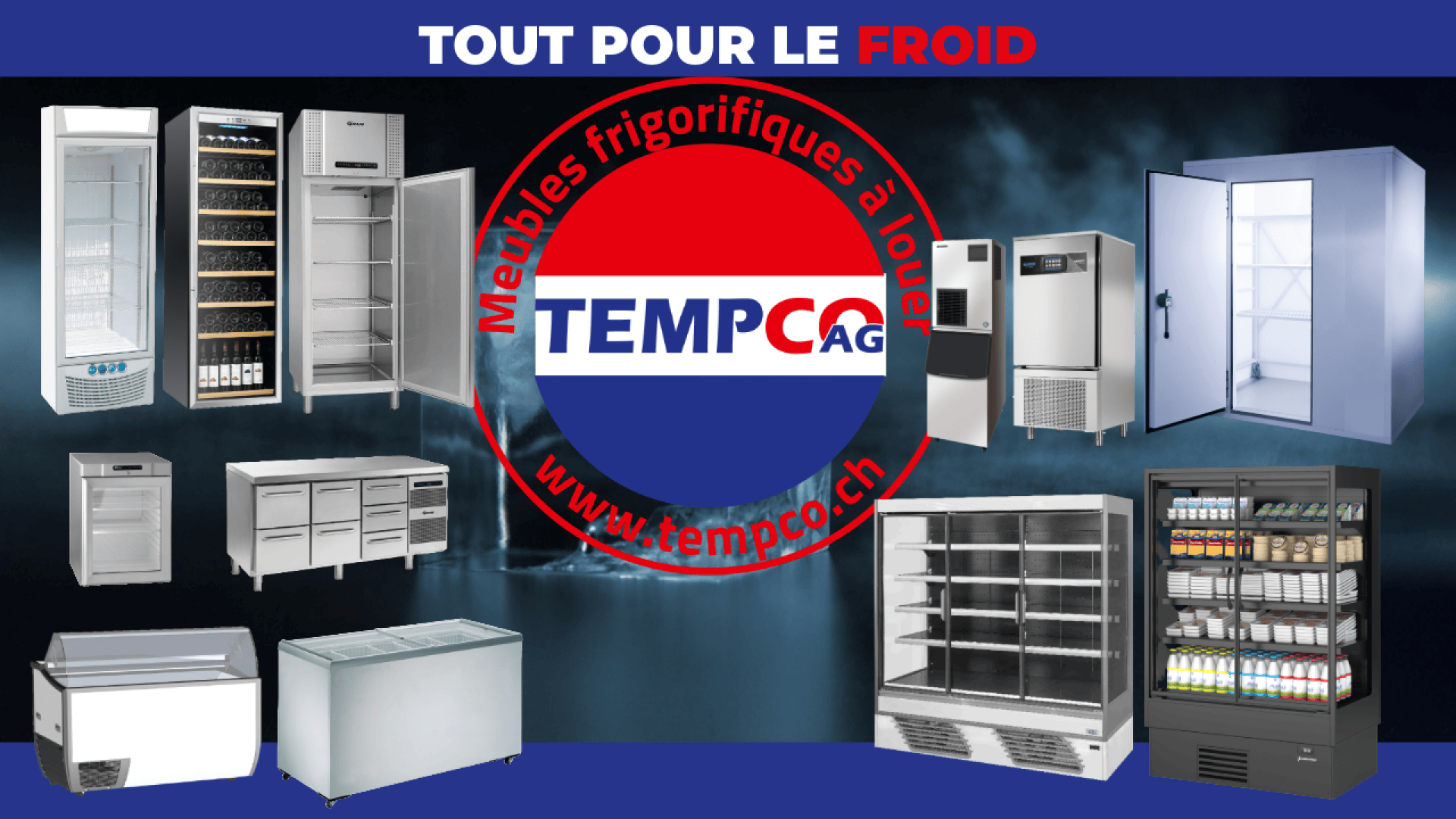 Autour d'un logo central Tempco AG, avec le slogan Tout pour le froid et le site Internet www.tempco.ch sur fond bleu foncé, sont exposés une variété d'unités de réfrigération et de congélateurs commerciaux.